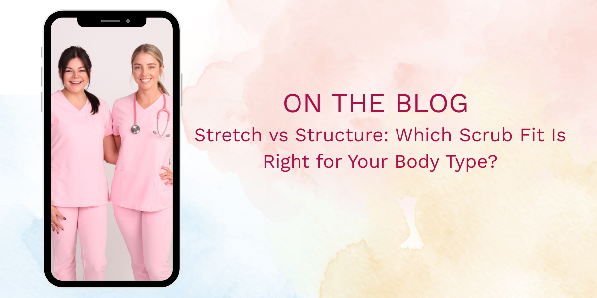Stretch vs Structure: Which Scrub Fit Is Right for Your Body Type?