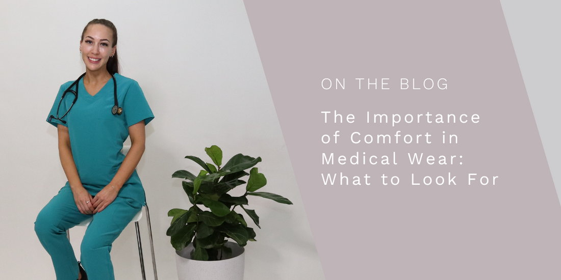 The Importance of Comfort in Medical Wear: What to Look For