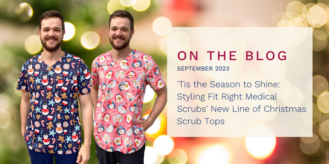 'Tis the Season to Shine: Styling Fit Right Medical Scrubs' New Line of Christmas Scrub Tops