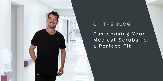 Customising Your Medical Scrubs for a Perfect Fit