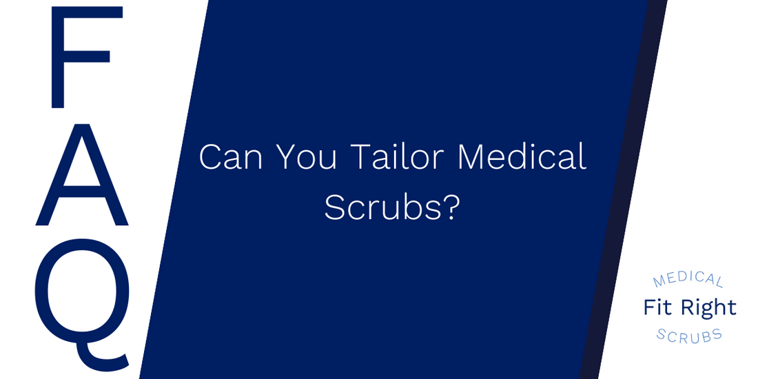 Can You Tailor Medical Scrubs?