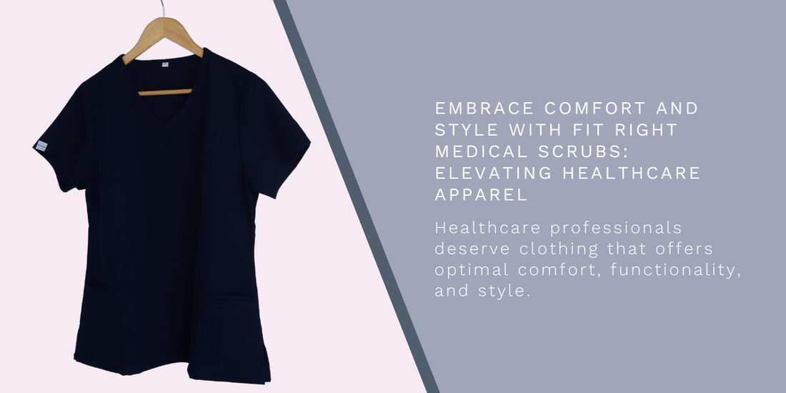 Embrace Comfort and Style with Fit Right Medical Scrubs: Elevating Healthcare Apparel