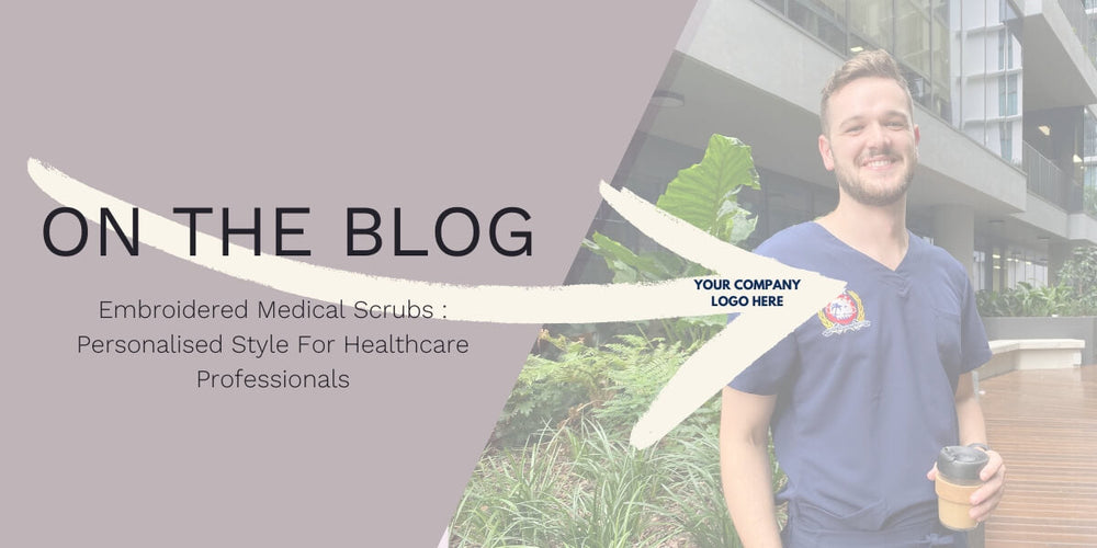Embroidered Medical Scrubs: Personalised Style For Healthcare Professionals