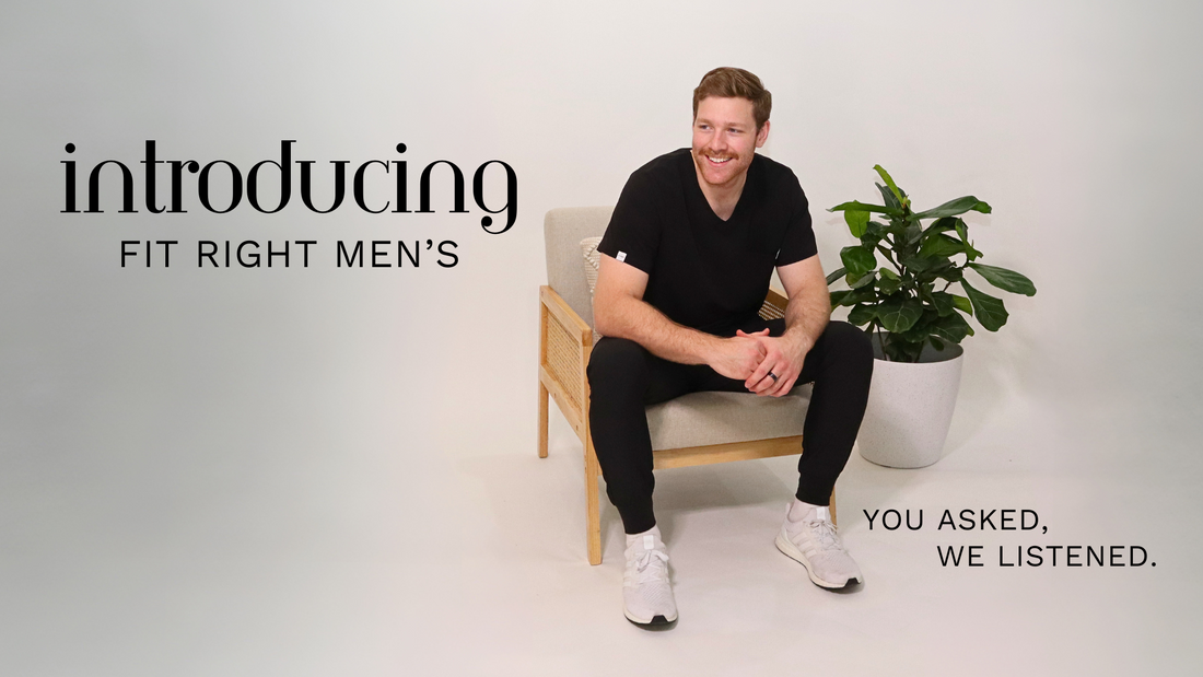 You Asked, We Listened | Fit Right Men's Now Live