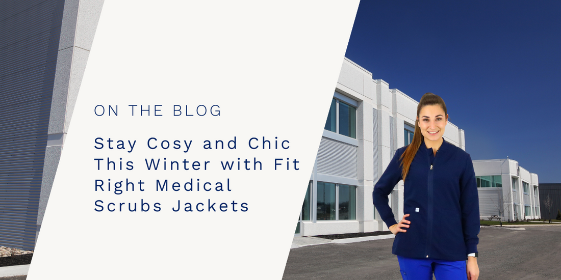 Stay Cosy and Chic This Winter with Fit Right Medical Scrubs Jackets